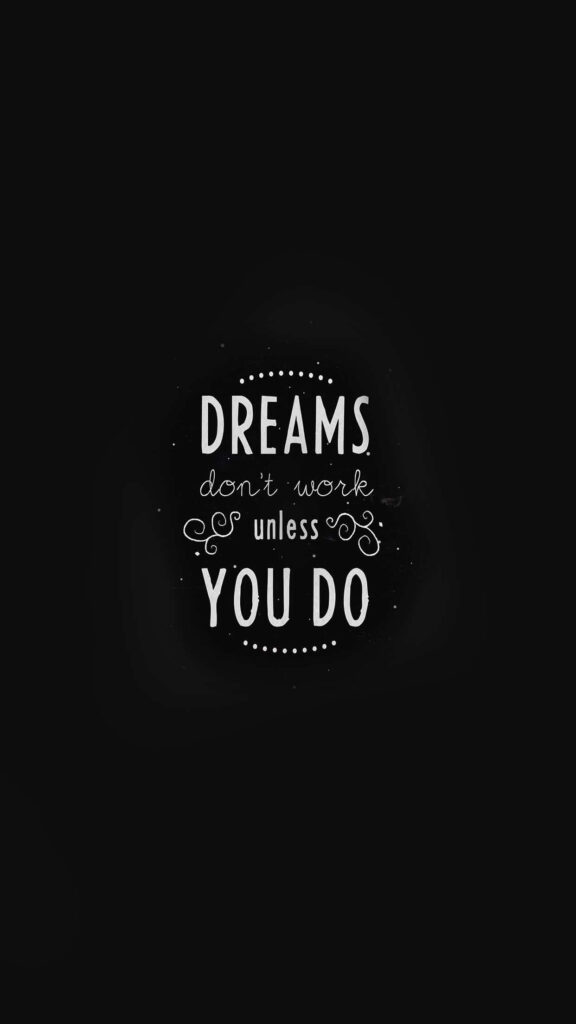 Elegant Black & White Wallpaper: 'Dreams Don't Work Unless You Do'