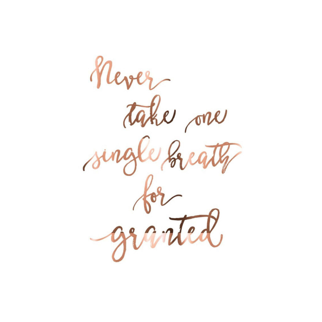 Chic Inspirational Wallpaper: 'Never Take a Breath for Granted'