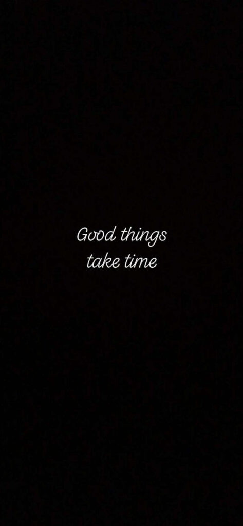 Minimalist iPhone Wallpaper: 'Good Things Take Time' Inspiration