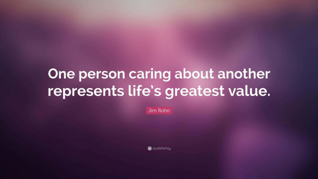 Jim Rohn Quote Wallpaper: Caring Represents Life's Greatest Value
