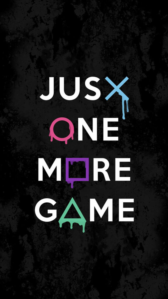 Just One More Game Wallpaper: Bold Text on Textured Black Background