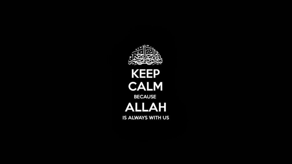 Keep Calm Because Allah is Always With Us - Inspirational Black Wallpaper