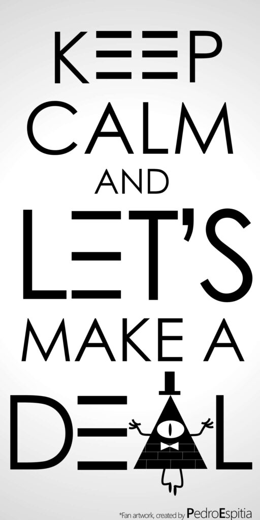 Bill Cipher wallpaper with Keep Calm and Let's Make a Deal text on white background Gravity Falls