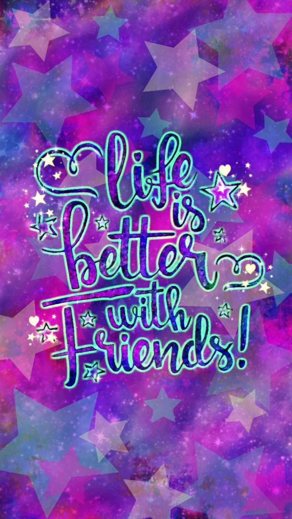 Vibrant galaxy wallpaper with neon Life is better with friends quote on purple pink stars background