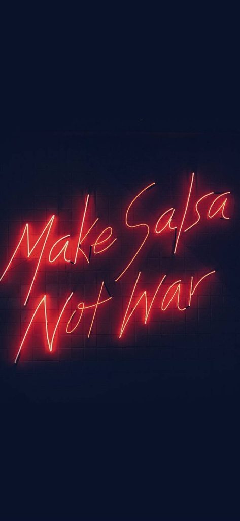 Make Salsa Not War neon red cursive wallpaper on dark background stylish iPhone display