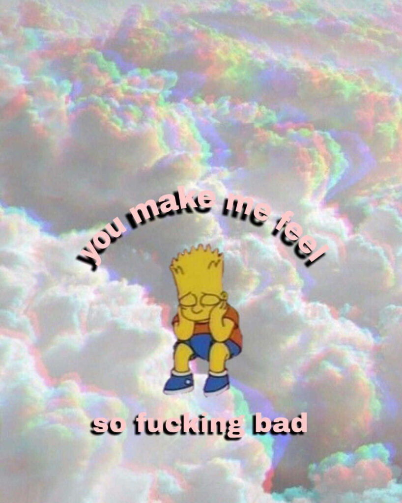 Colorful Cloud Wallpaper: Sad Bart Simpson with 'You Make Me Feel So Bad'