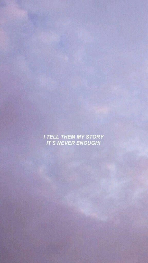 Melancholic lavender sky wallpaper with white quote I Tell Them My Story Its Never Enough centered