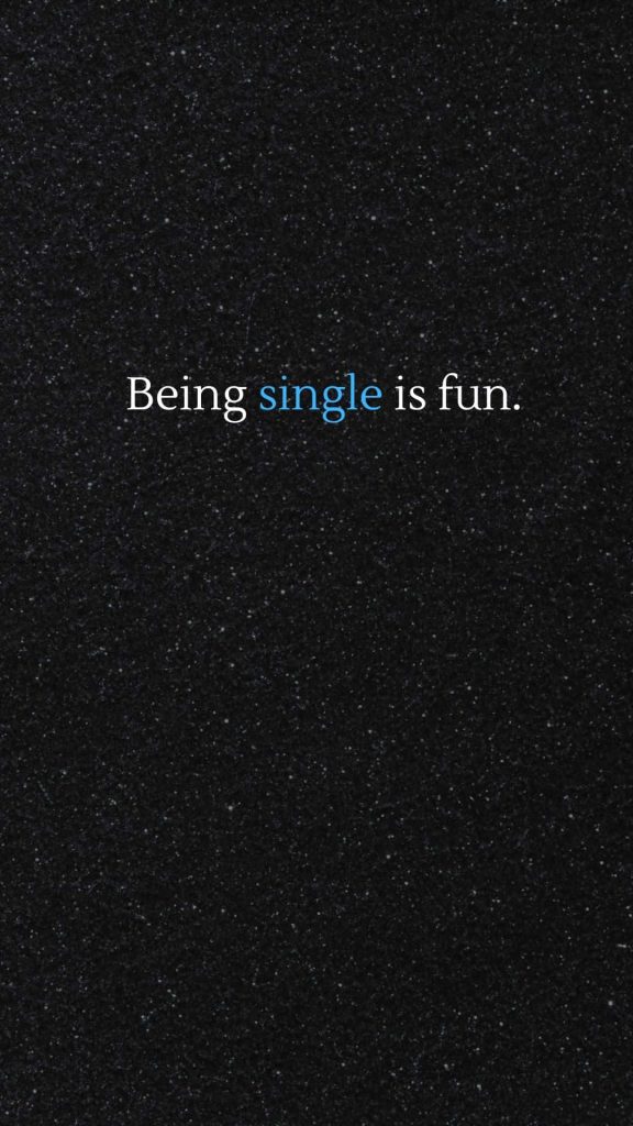 Minimalist dark starry wallpaper with empowering quote Being single is fun highlighted in blue