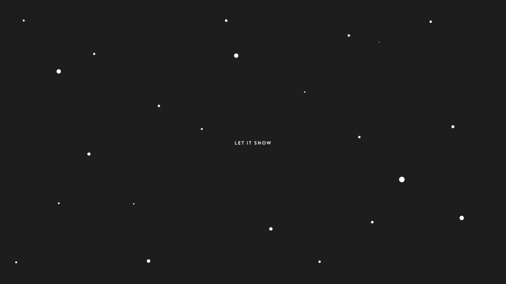 Minimalist black wallpaper with white snowflake dots and centered text LET IT SNOW winter background