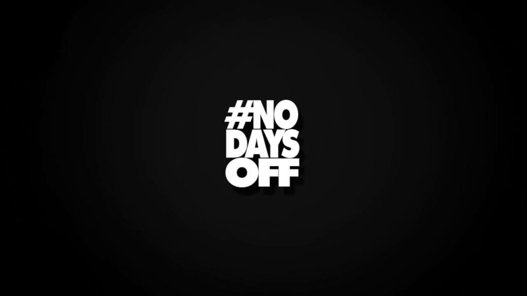 Minimalist Black Wallpaper with Bold #NO DAYS OFF Text | Determination