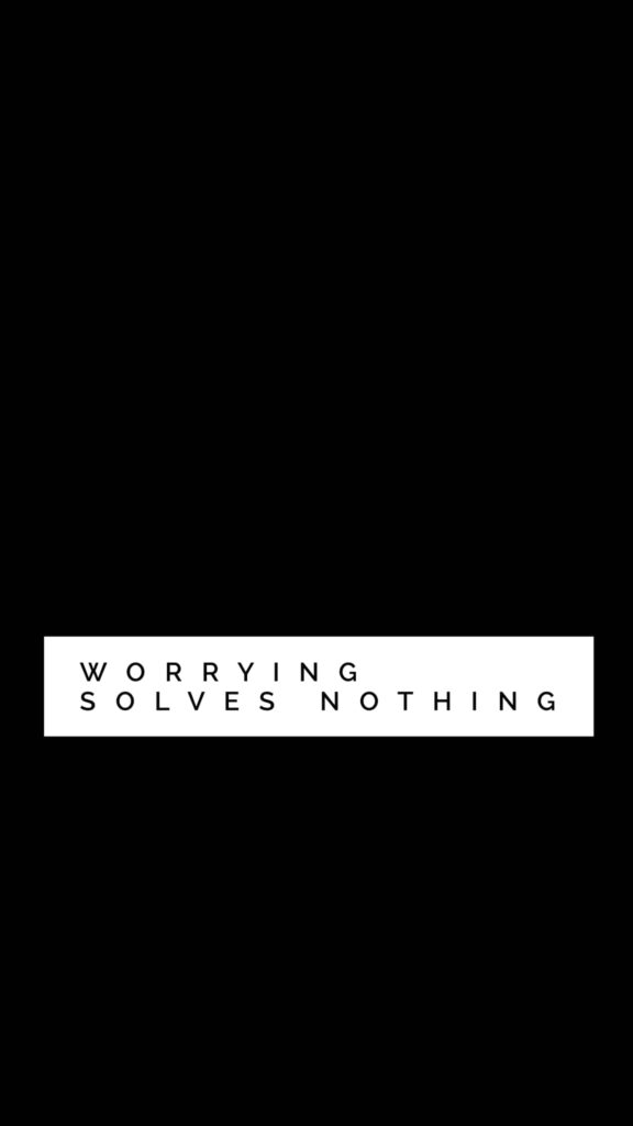 Minimalist Black & White Abstract Wallpaper: 'Worrying Solves Nothing'