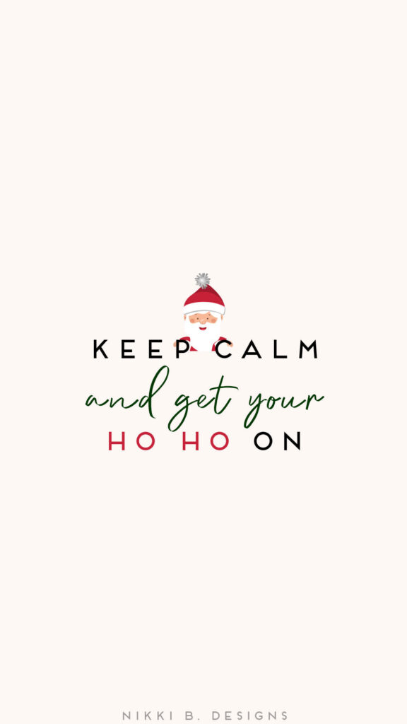 Minimalist Christmas Wallpaper: Keep Calm & Get Your Ho Ho On!