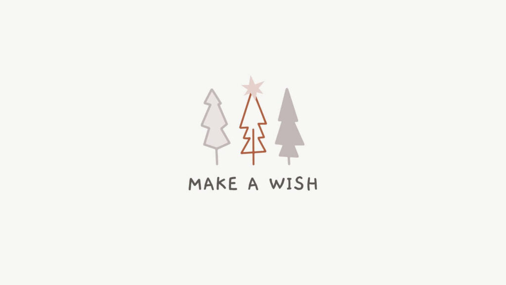 Minimalist Christmas Wallpaper: Three Trees & 'Make A Wish' Design