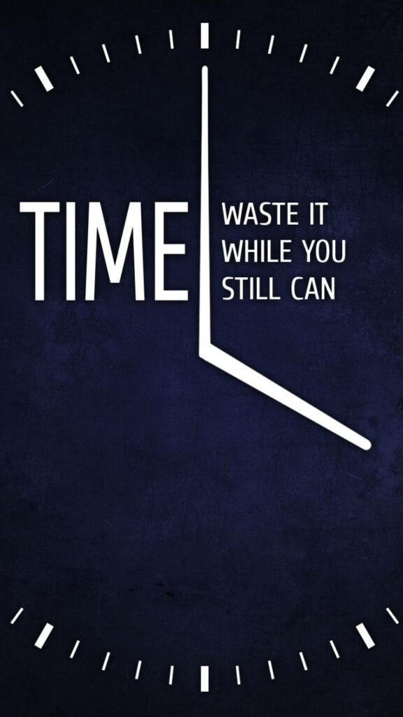 Motivational Clock Wallpaper: 'Time - Waste It' for Mobile Screens