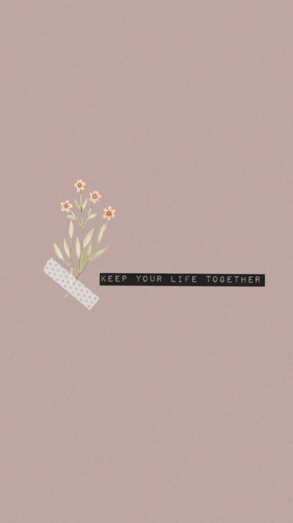Pastel Floral Wallpaper: 'Keep Your Life Together' Motivational Art