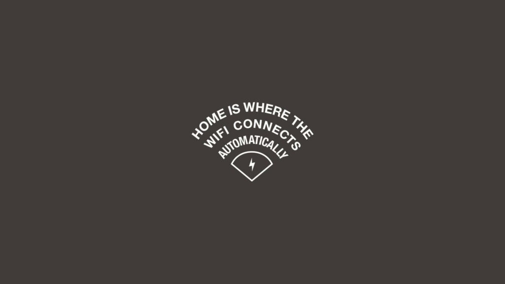Minimalist Wallpaper: 'Home is Where the WiFi Connects' Design