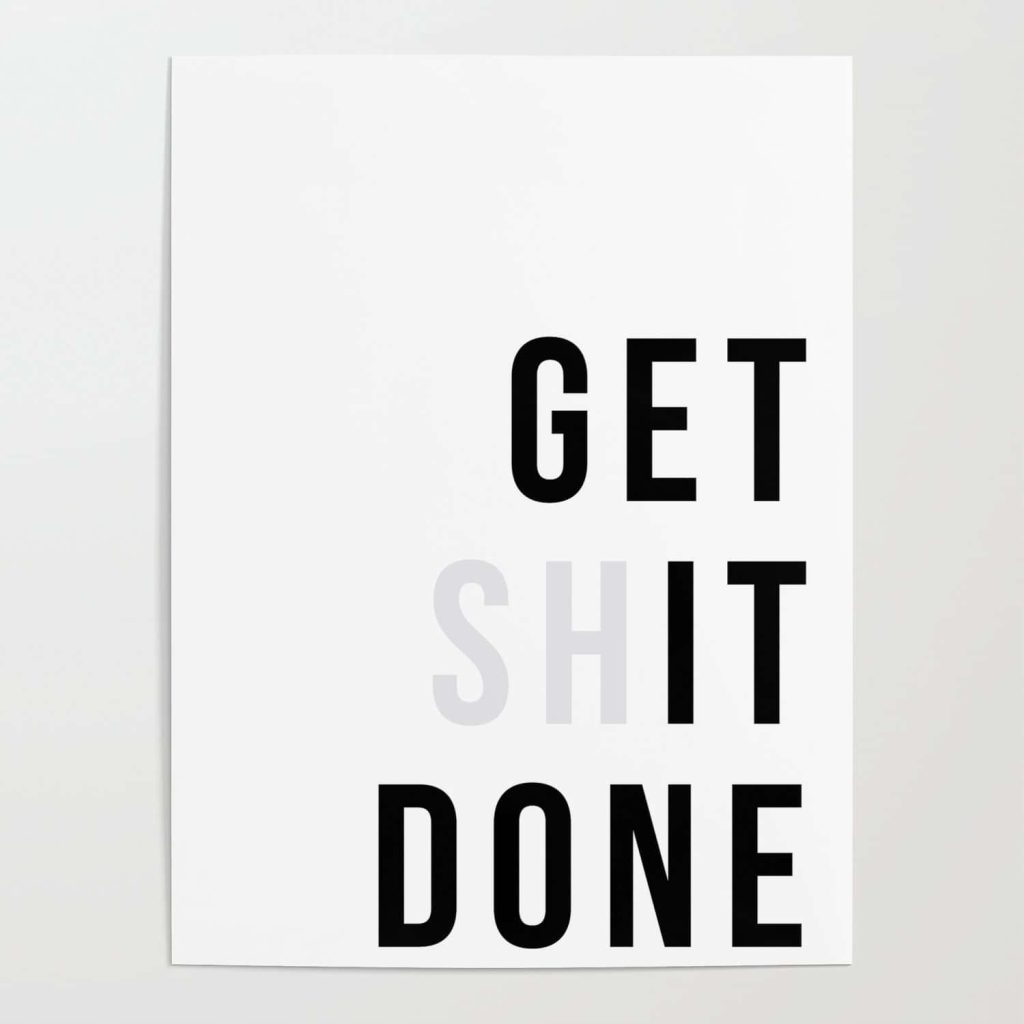 Minimalist Get Shit Done wallpaper with bold black and grey text on clean white background for office