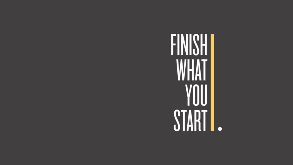 Minimalist Gray Wallpaper: 'Finish What You Start' Motivational Design