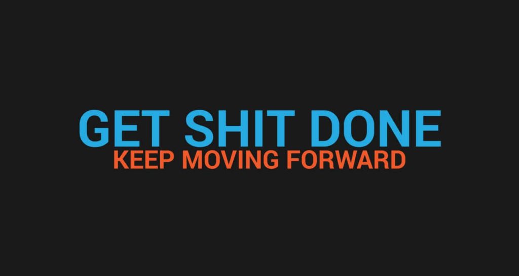 Minimalist motivational wallpaper with bold blue get shit done and orange keep moving forward text