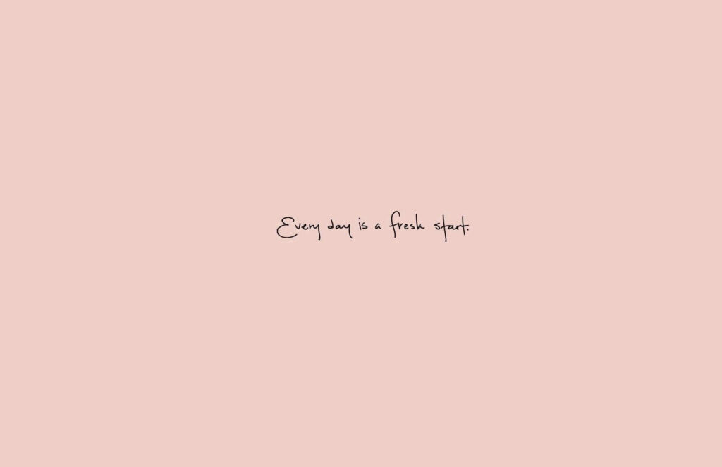 Minimalist Motivational Wallpaper: 'Every Day is a Fresh Start'