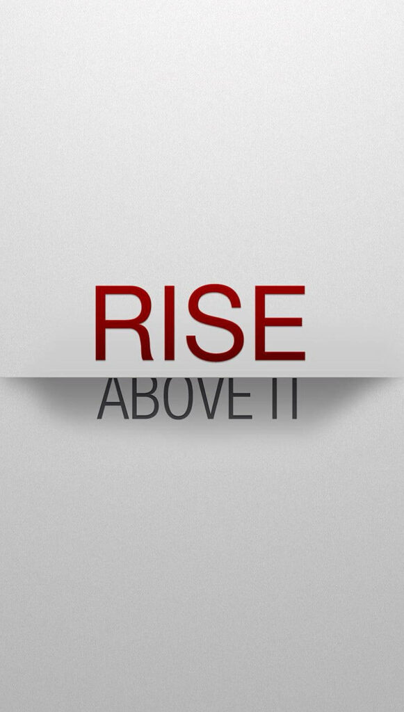 Minimalist Wallpaper with 'Rise Above It' Quote in Bold Design