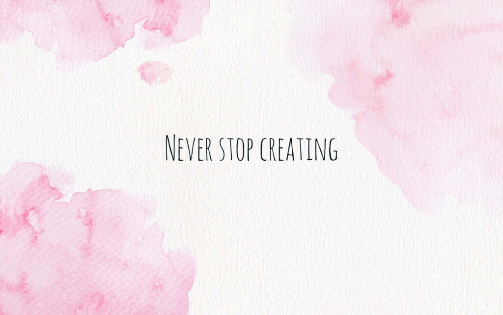 Minimalist Pastel Pink Wallpaper with 'Never Stop Creating' Quote