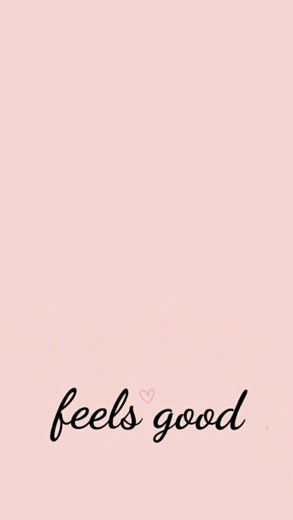 Elegant Pink Minimalist Wallpaper with 'Feels Good' Cursive Design