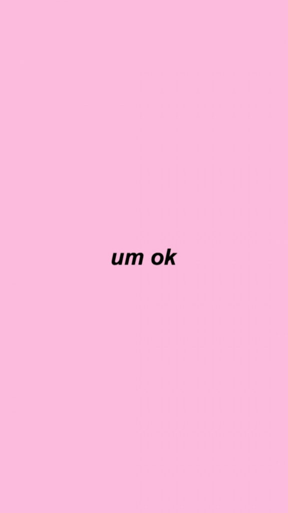 Minimalist Pink Wallpaper with 'Um OK' Text for iPhone Lock Screen