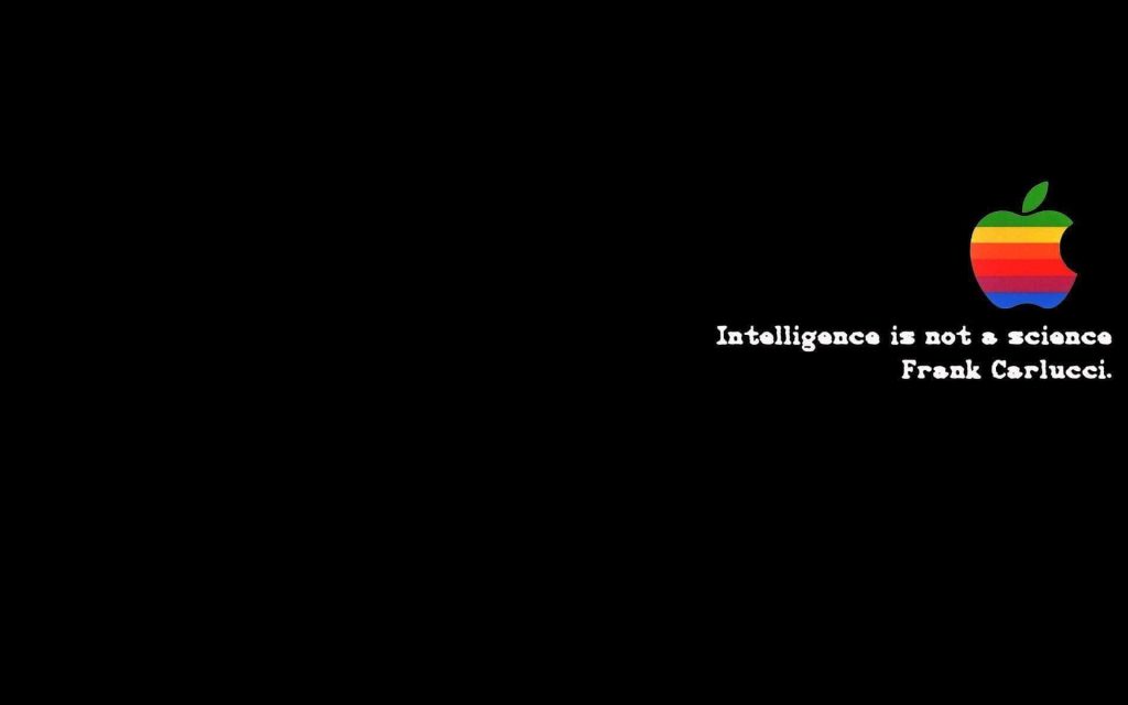 Minimalist black wallpaper with retro rainbow Apple logo and Frank Carlucci quote intelligence is not a science