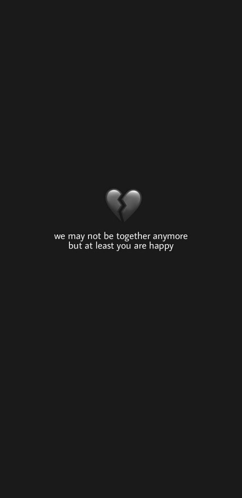 Minimalist sad aesthetic wallpaper with broken heart emoji and heartfelt quote on dark background