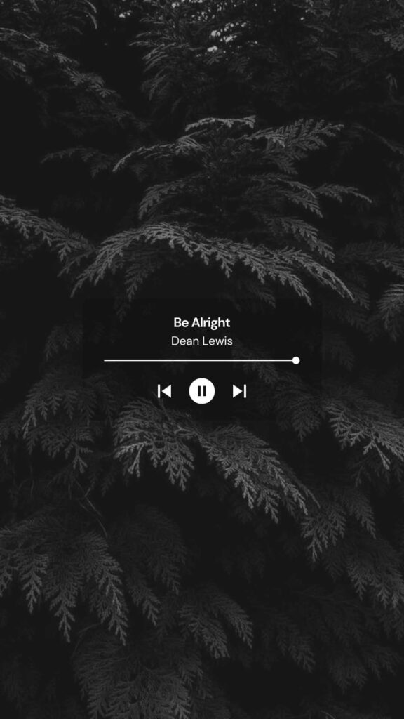Minimalist Wallpaper: Dean Lewis Be Alright Music Player Overlay