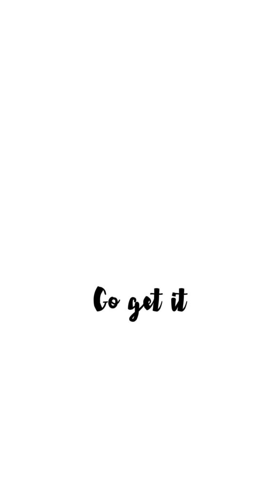 Bold Minimalist Wallpaper: 'Go Get It' Motivational Background