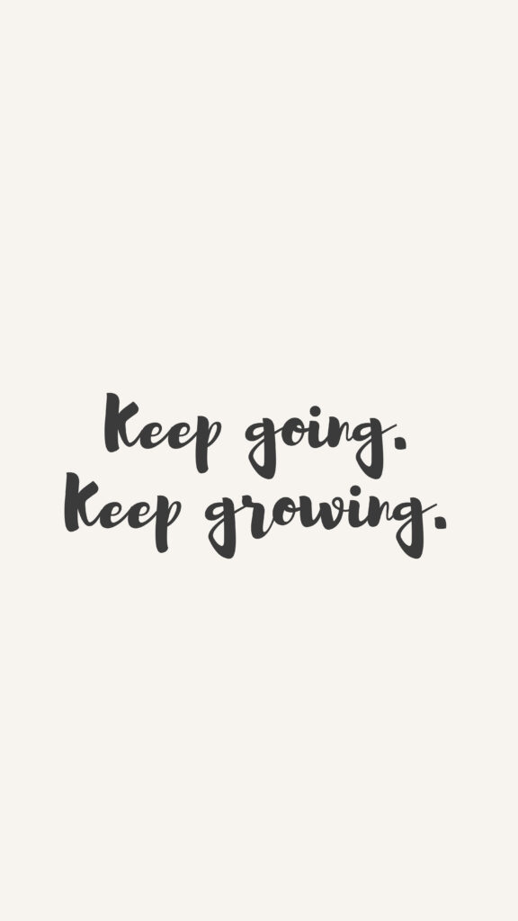 Minimalist Wallpaper: 'Keep Going. Keep Growing.' - Inspiring Design