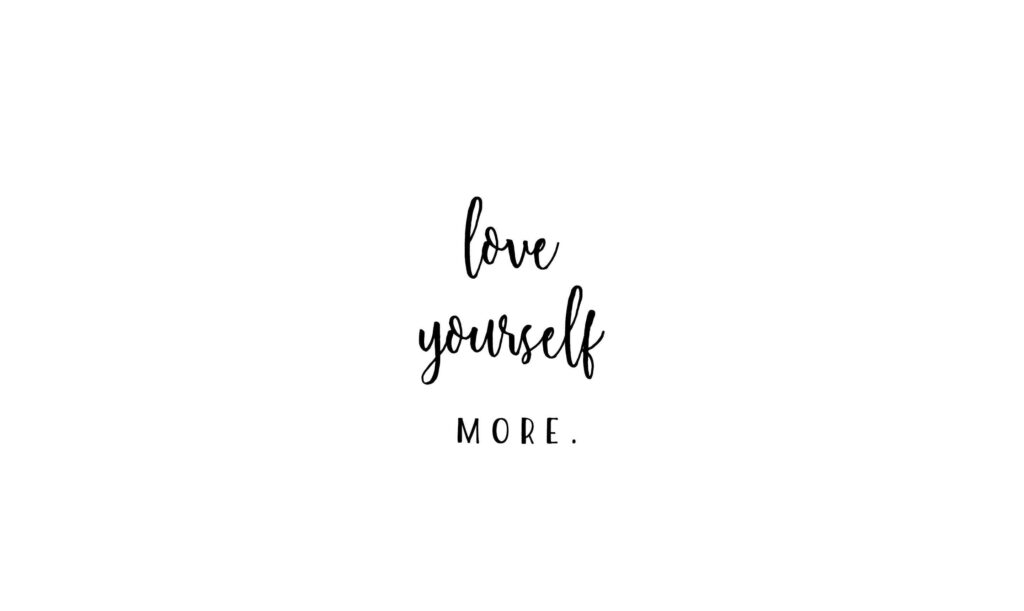 Elegant Love Yourself More Wallpaper - Minimalist Black & White Design