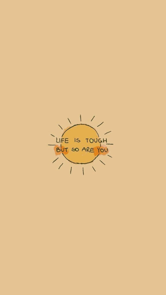 Minimalist Beige Wallpaper with Uplifting 'Life is Tough' Quote