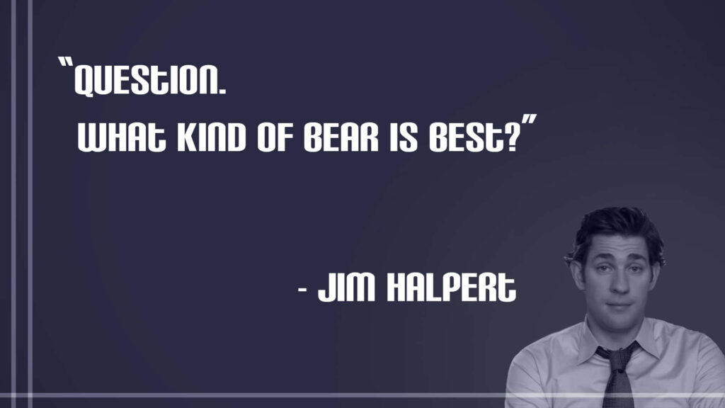Minimalist Jim Halpert Quote Wallpaper: Best Bear Humor Design
