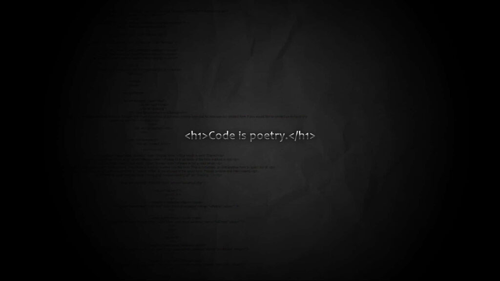 Minimalist Wallpaper: Code is Poetry in HTML on Dark Background