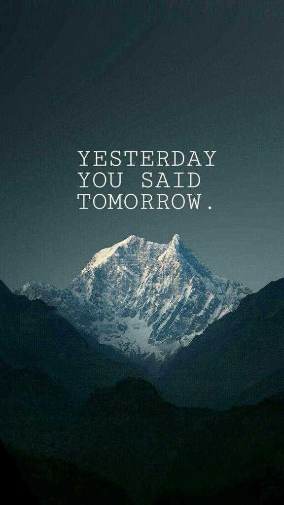 Motivational Mountain Wallpaper: 'Yesterday You Said Tomorrow'