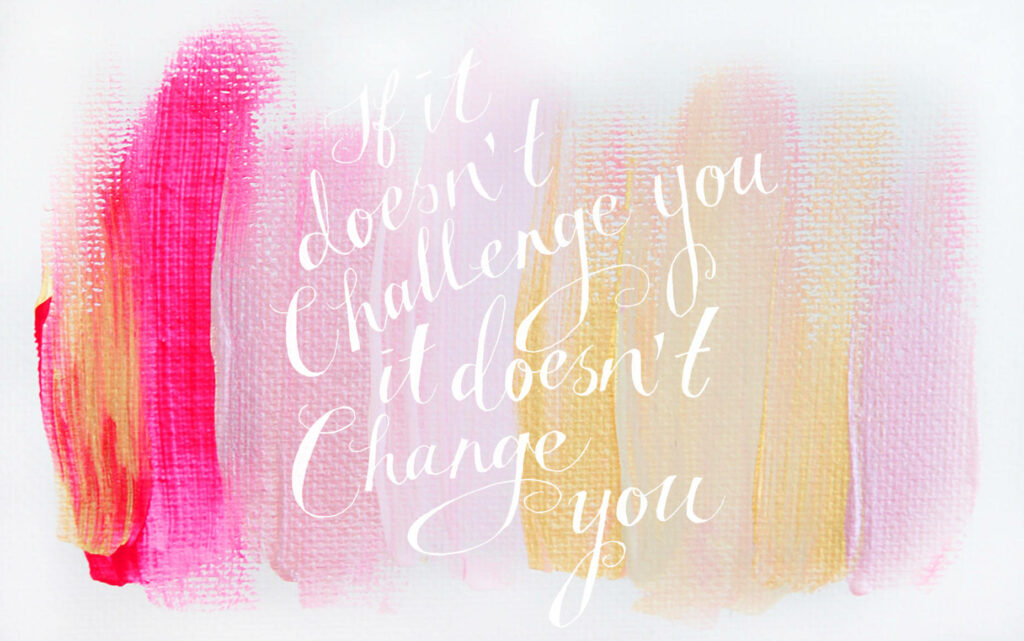 Motivational Quote Wallpaper: 'If It Doesn't Challenge You' Design