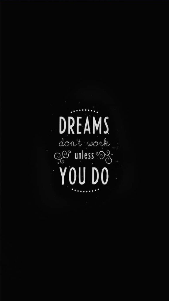 Motivational Black Wallpaper: 'Dreams Don't Work Unless You Do'