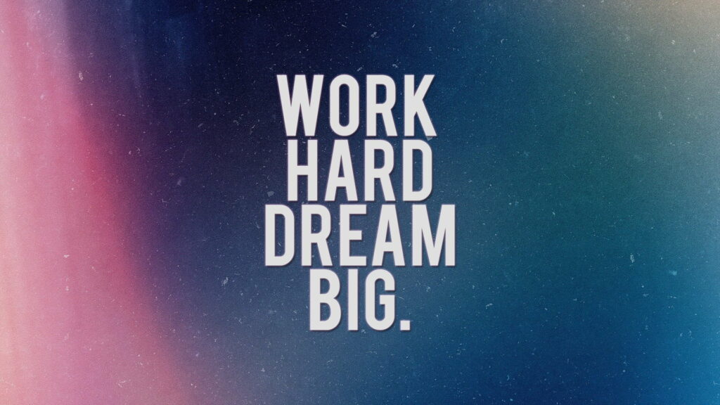 Work Hard, Dream Big: HD Wallpaper Background Photo with Motivational Quotes and Sayings about Work
