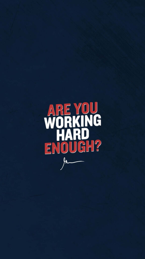 Motivational Wallpaper: 'Are You Working Hard Enough?' Reflection Art