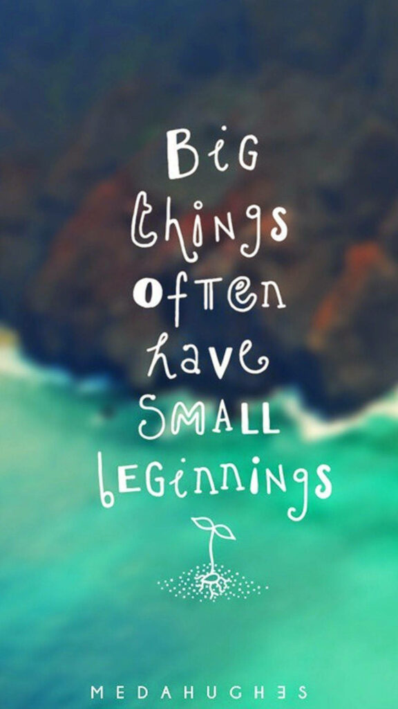 Motivational Wallpaper: Small Beginnings, Big Dreams with Calming Background