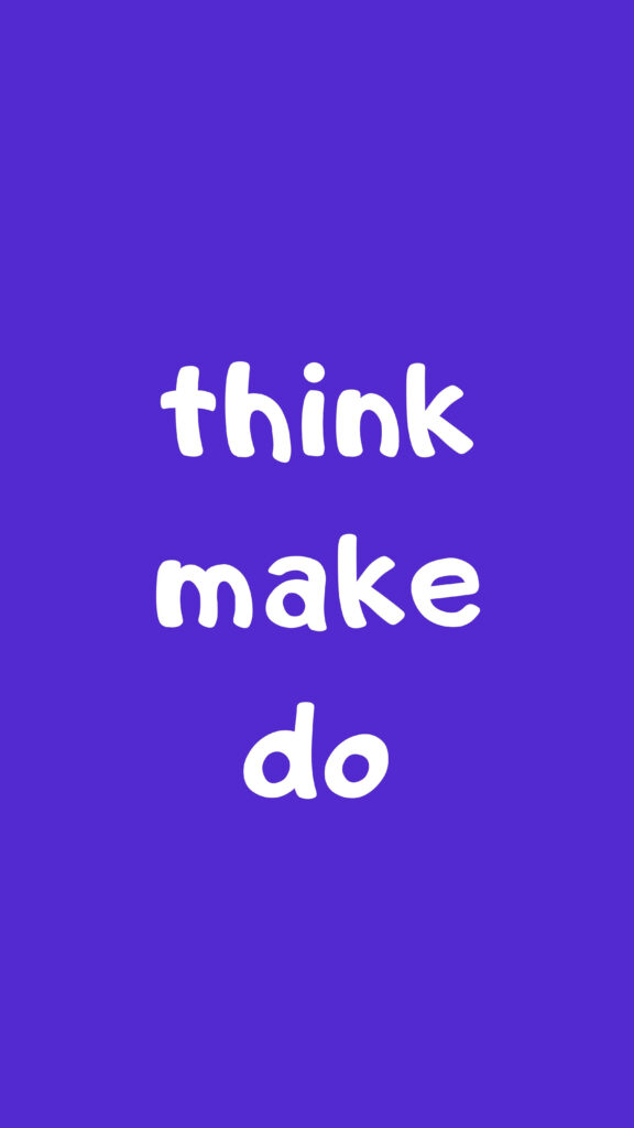 Creative Purple Wallpaper: Bold 'Think, Make, Do' Motivational Design