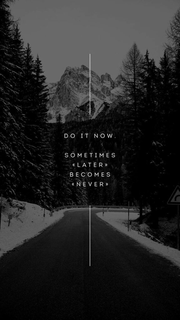 Motivational Mountain Road Wallpaper: 'Do It Now' Quote in Black & White