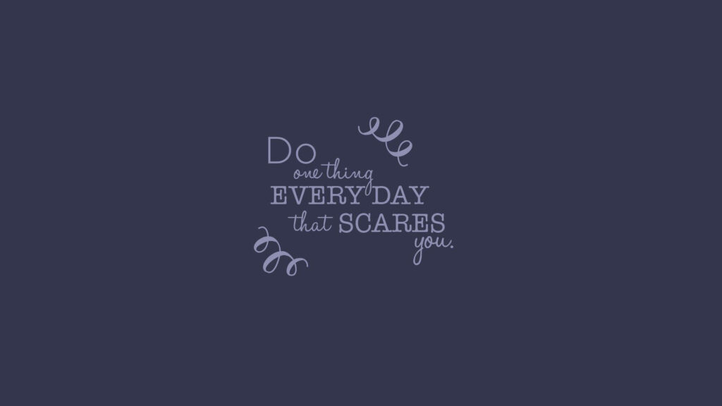 Motivational Dark Blue Wallpaper: Do One Scary Thing Daily