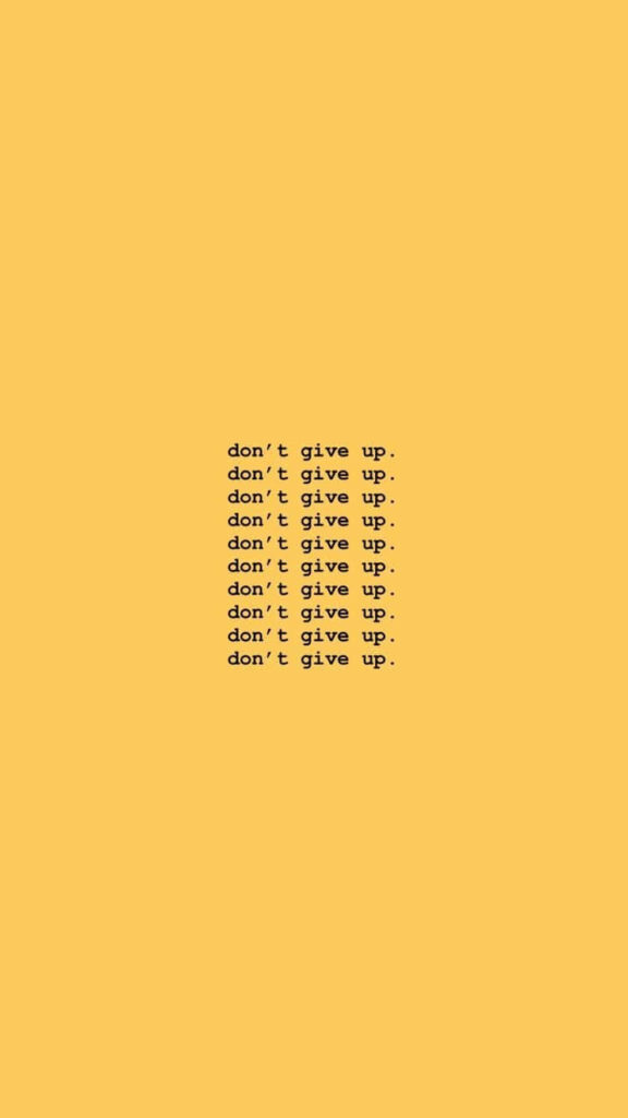 Motivational Minimalist Wallpaper: 'Don't Give Up' on Bright Yellow