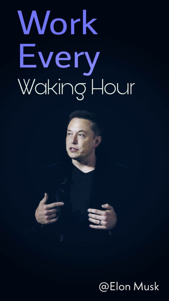 Elon Musk Motivational Wallpaper: 'Work Every Waking Hour' Background
