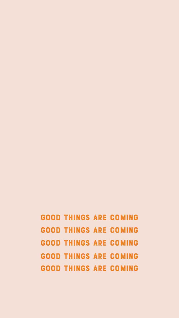 Motivational Wallpaper: Good Things Are Coming in Bold Orange Design