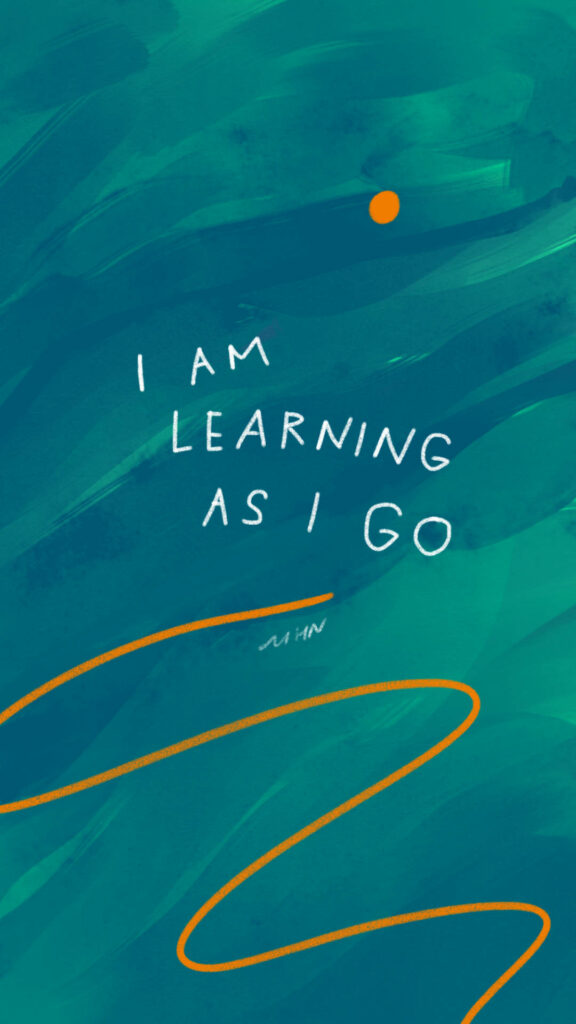 Motivational Wallpaper: 'I Am Learning as I Go' in Abstract Blue-Green